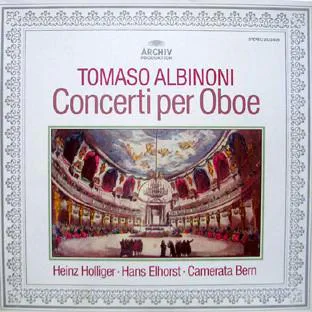 Albinoni Konzert D-Dur Für Oboe, Streicher Und Continuoop 7, 6 - Heinz Holliger Hans Elhorst Camerata Bern