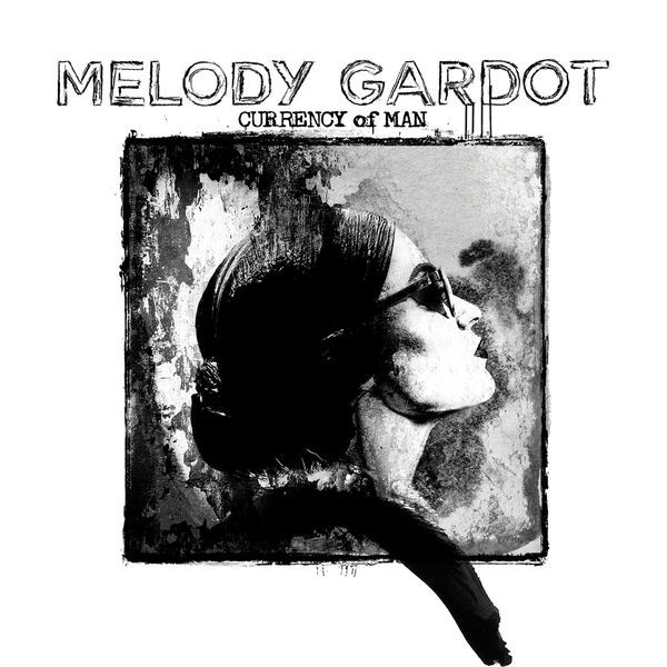 melody gardot currency of man